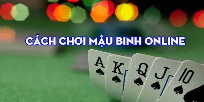 Tích lũy nhiều cách chơi mậu binh qua từng ván chơi