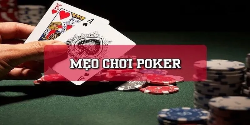 Hướng dẫn chơi poker luôn thắng từ cao thủ lâu năm